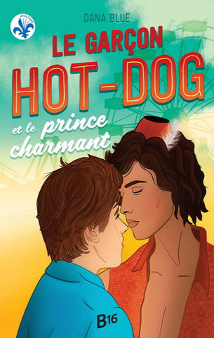 BLUE, Dana: Le garçon hot-dog et le prince charmant