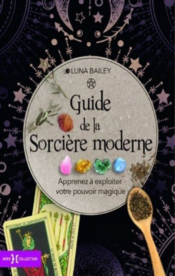 BAILEY, Luna: Guide de la sorcière moderne