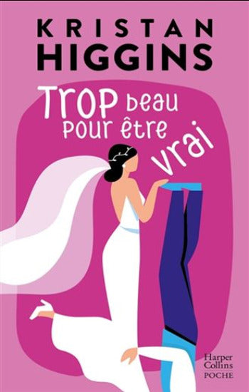 HIGGINS, Kristan: Trop beau pour être vrai