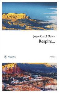 OATES, Joyce Carol: Respire...