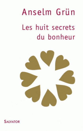 GRUN, Anselm: Les huit secrets du bonheur