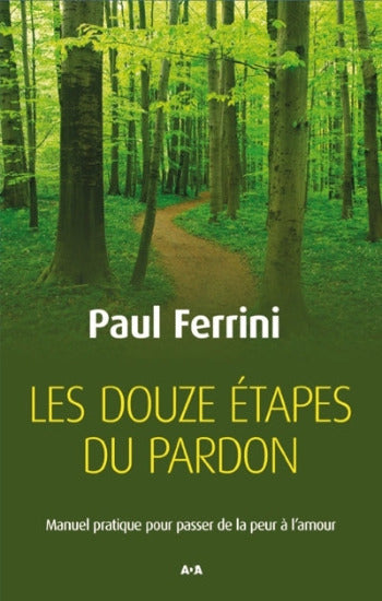 FERRINI, Paul:  Les douze étapes du pardon