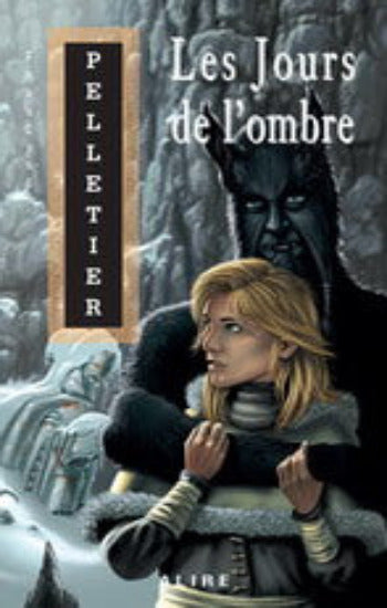 PELLETIER, Francine: Les jours de l'ombre