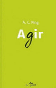 PING, A. C. :Agir