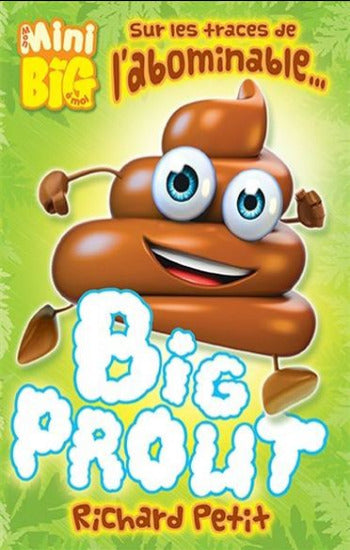 PETIT, Richard: Mon mini big à moi - Sur les traces de l'abominable... Big Prout