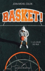 COLLIN, Jean-Michel: Basket ! Tome 1 : La ligue de rue