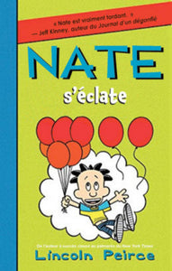PEIRCE, Lincoln: Nate Tome 7 : Nate s'éclate