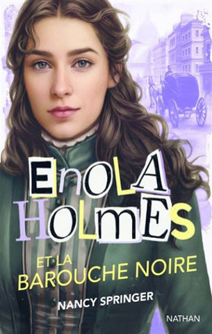 SPRINGER, Nancy: Les enquêtes d'Enola Holmes Tome 7 : Enola Holmes et la barouche noire