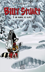 BERGERON, Alain M.; SAMPAR: Billy Stuart  Tome 5 : Un monde de glace