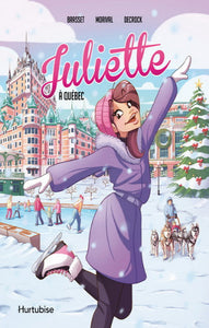 BRASSET, Rose-Line; MORIVAL, Lisette; DECROCK, Émilie: Juliette à Québec
