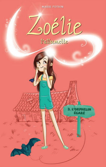 POTVIN, Marie: Zoélie l'allumette Tome 3 : L'orphelin égaré