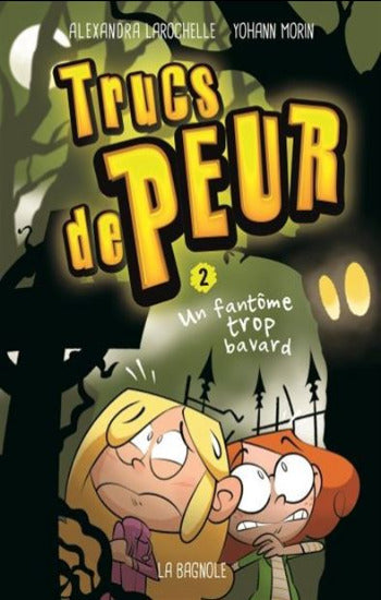 LAROCHELLE, Alexandra; MORIN, Yohann: Trucs de peur Tome 2 : Un fantôme trop bavard