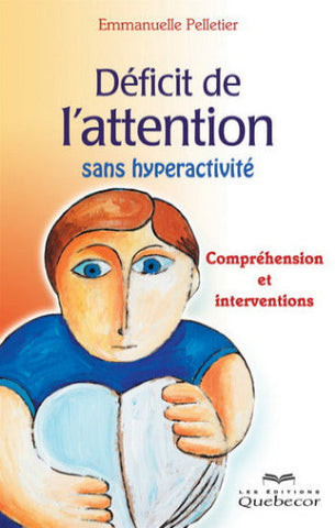 PELLETIER, Emmanuelle: Déficit de l'attention sans hyperactivité