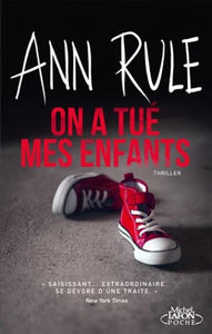 RULE, Ann: On a tué mes enfants