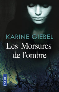 GIEBEL, Karine: Les morsures de l'ombre