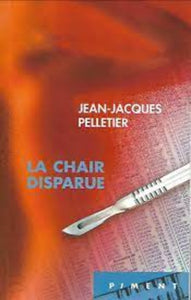 PELLETIER, Jean-Jacques: La chair disparue