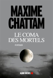 CHATTAM, Maxime : Le coma des mortels