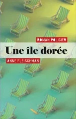 FLEISCHMAN, Anne: Une île dorée