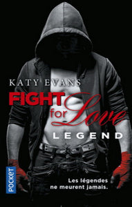 EVANS, Katy: Fight for love Tome 6 : Legend