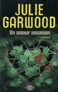 GARWOOD, Julie: Un amour assassin