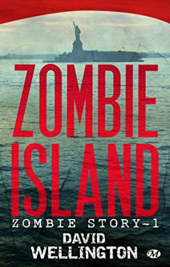 WELLINGTON, David: Zombie Island Tome 1 : Zombie story