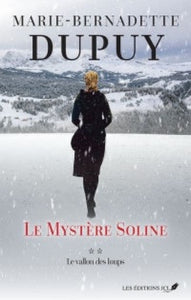 DUPUY, Marie-Bernadette: Le mystère Soline Tome 2 : Le vallon des loups