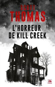 THOMAS, Scott: L'horreur de Kill Creek