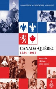 LACOURSIÈRE, Jacques; PROVENCHER, Jean; VAUGEOIS, Denis: Canada -Québec 1534 - 2015