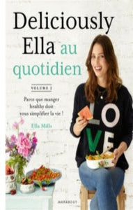 MILLS, Ella: Deliciously Ella au quotidien - Volume 2
