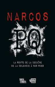 COLLECTIF: Narcos PQ: La route de la cocaïne de la Colombie à nos rues