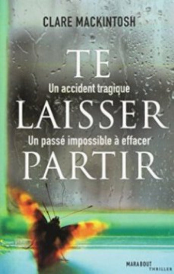 MACKINTOSH, Clare: Te laisser partir : Un accident tragique, Un passé impossible à effacer