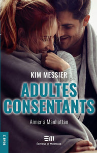 MESSIER, Kim: Adultes consentants Tome 2 : Aimer à Manhattan