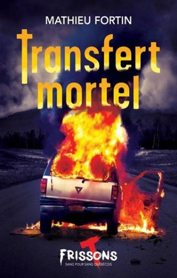 FORTIN, Mathieu: Frissons - Transfert mortel