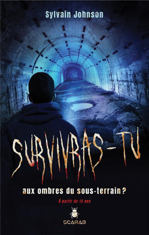 JOHNSON, Sylvain: Survivras-tu aux ombres du souterrain?