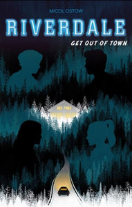 OSTOW, Micol: Riverdale - Get out of town