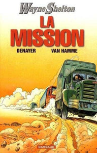 DENAYER, Christian; HAMME, Jean Van: Wayne Shelton  Tome 1 : La mission