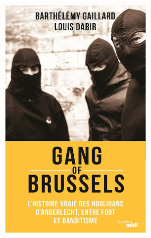 GAILLARD, Barthélémy; DABIR, Louis: Gang of Brussels