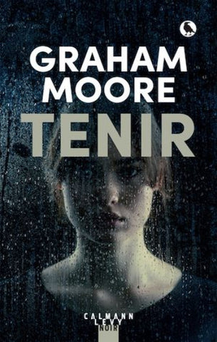 MOORE, Graham: Tenir