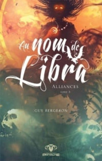 BERGERON, Guy: Au nom de Libra Tome 3 : Alliances