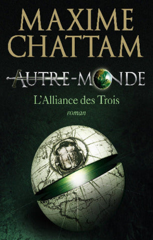 CHATTAM, Maxime: Autre monde Tome 1 : L'Alliance des Trois