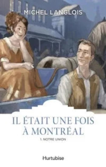 LANGLOIS, Michel: Il était une fois à Montréal (2 volumes)