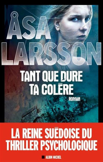 LARSSON, Asa: Tant que dure ta colère