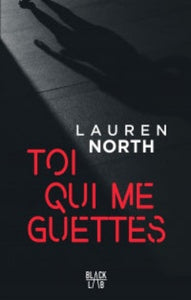 NORTH, Lauren: Toi qui me guettes