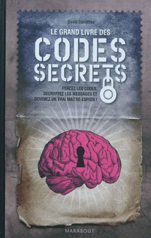 CORNÉLIEN, David: Le grand livre des codes secrets
