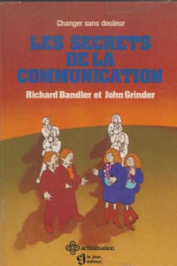 BANDLER, Richard; GRINDER, John : Les secrets de la communication