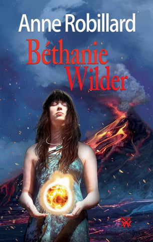 ROBILLARD, Anne: Trilogie des Wilder - Tome 3 : Béthanie Wilder