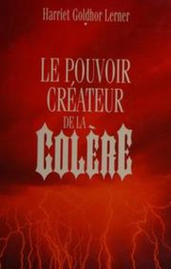 LERNER, Harriet Goldhor: Le pouvoir créateur de la colère