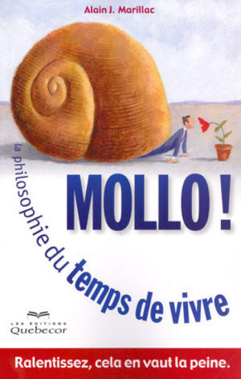 MARILLAC, Alain J.: Mollo! La philosophie du temps de vivre