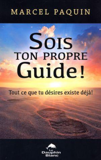 PAQUIN, Marcel: Sois ton propre guide