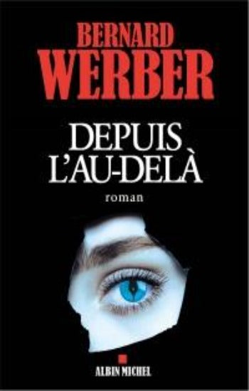 WERBER, Bernard: Depuis l'au-delà